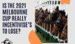 Is the 2021 Melbourne Cup really Incentivise’s to lose?