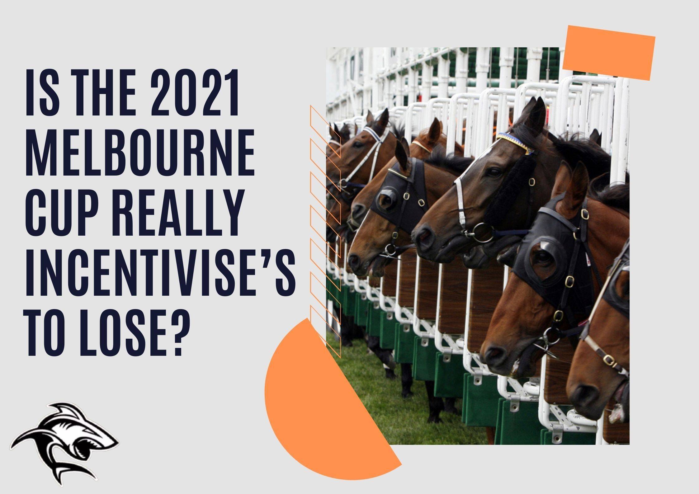 Is the 2021 Melbourne Cup really Incentivise’s to lose?